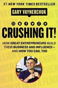 Crushing It Gary Vaynerchuck How Great Entrepreneurs build hardcover bestseller